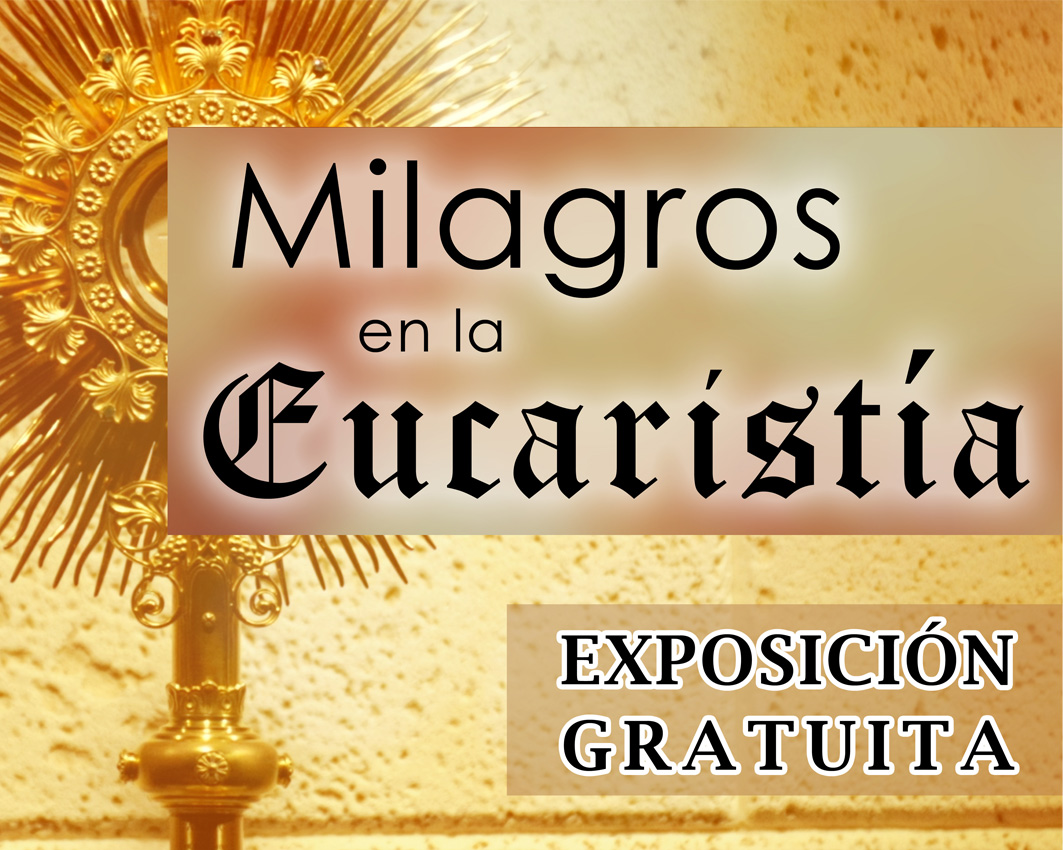 Fechas y lugares donde se presentará la exposición de Milagros en la Eucaristía