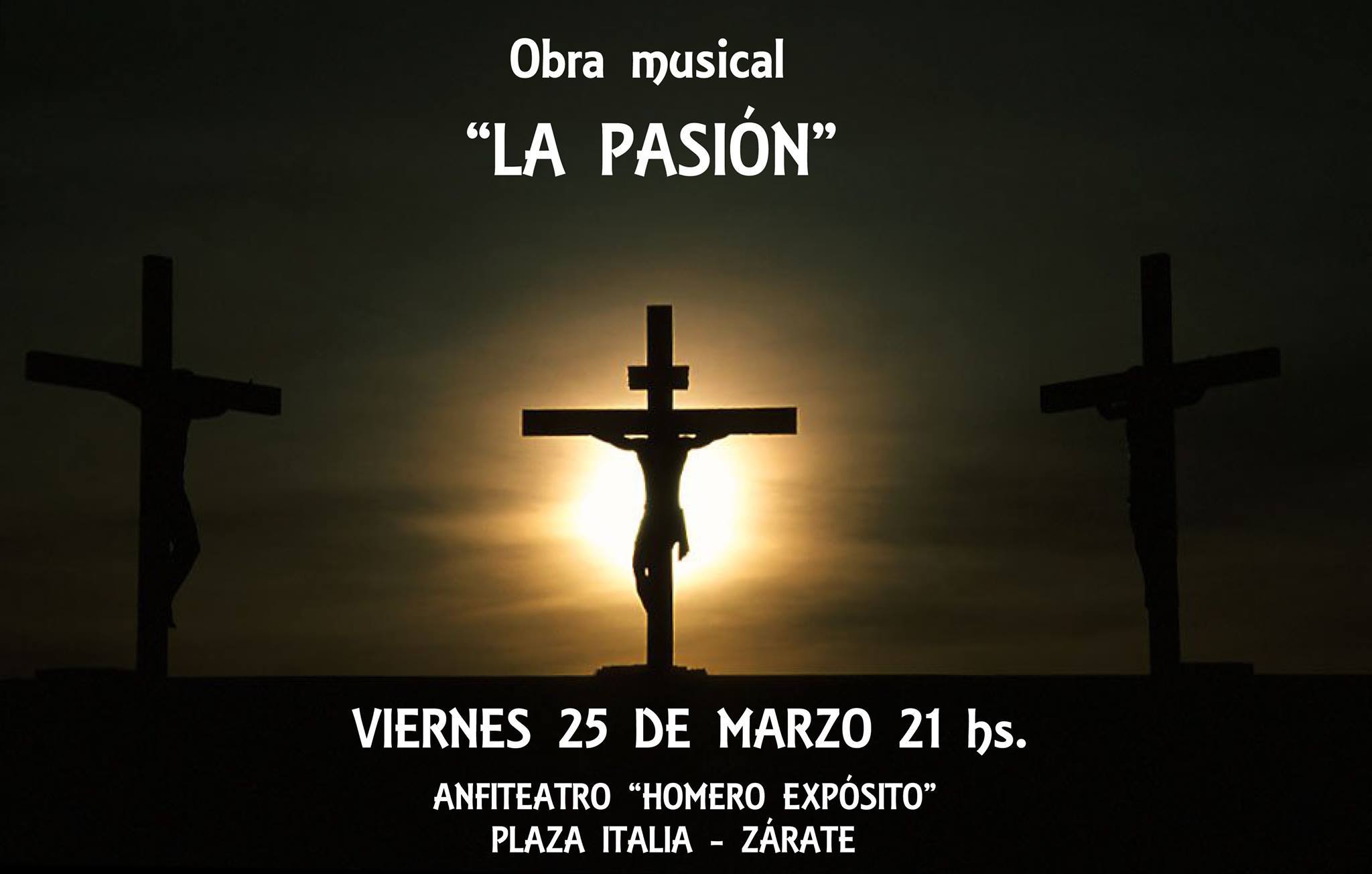 Viernes 25 de marzo: Obra Musical “La Pasión” , en Zárate