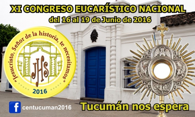 XI CONGRESO EUCARÍSTICO NACIONAL : 16 al 19 de junio – Tucumán