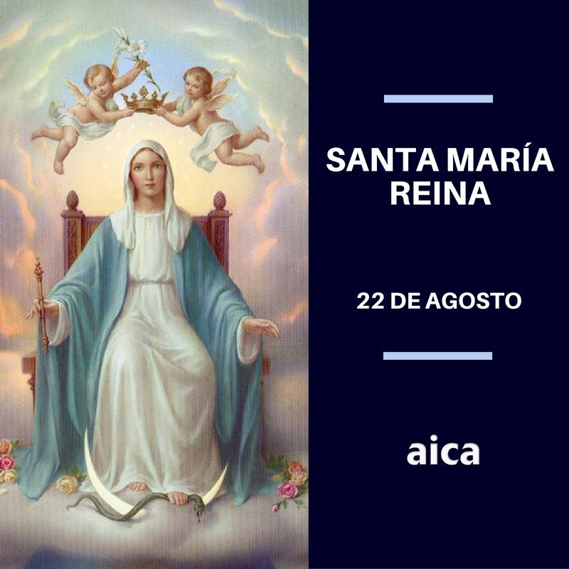 22 de agosto: Santa Maria Reina