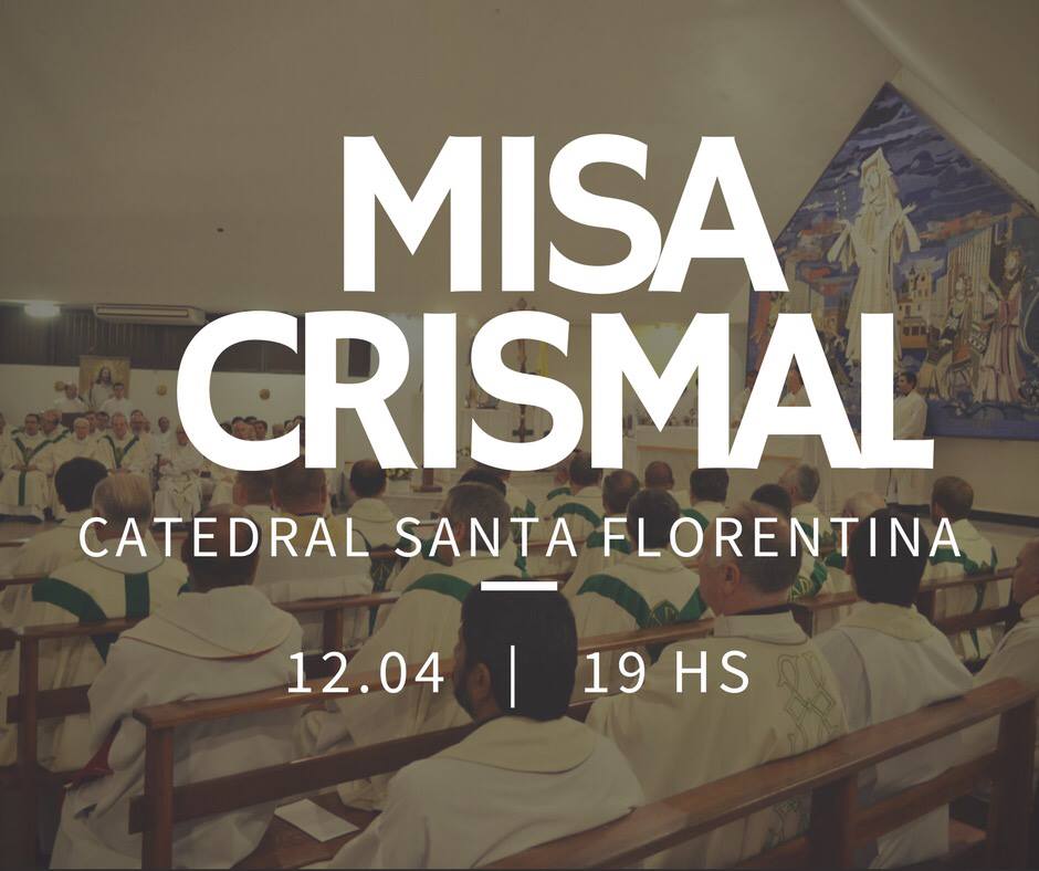 Miércoles 12 de abril 19 hs : Misa Crismal en la Catedral Santa Florentina. Campana.
