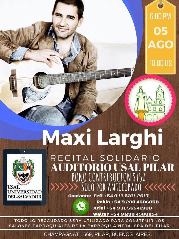 Recital de Maxi Largui: Sábado 5 de agosto 18 hs Parroquia Ntra Pilar