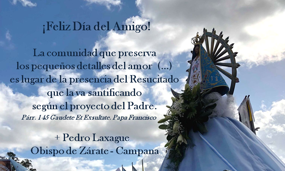 ¡Feliz Día del Amigo! Saludo de Monseñor Pedro Laxague