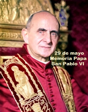 29 mayo: Memoria de San Pablo VI