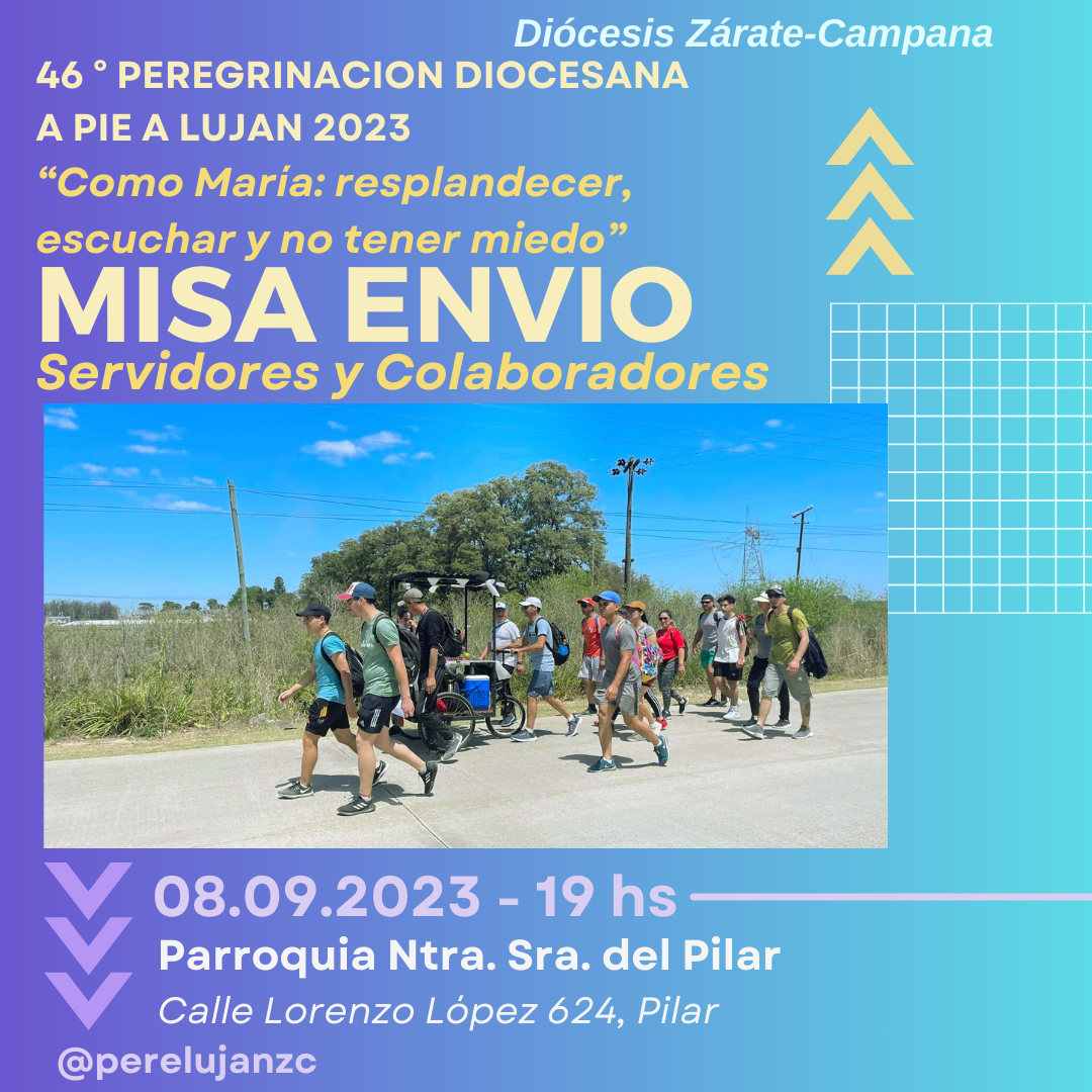 Viernes 8 de septiembre: Misa de envío servidores y colaboradores Peregrinación a Luján