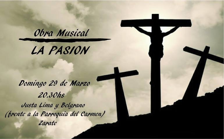 Domingo 29 de marzo: Obra Musical “LA PASION”