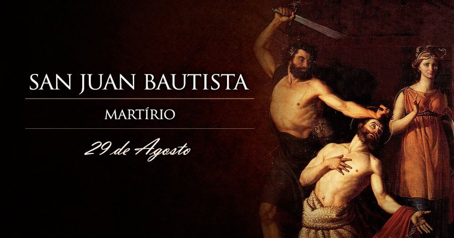 29 de agosto: Martirio de San Juan Bautista