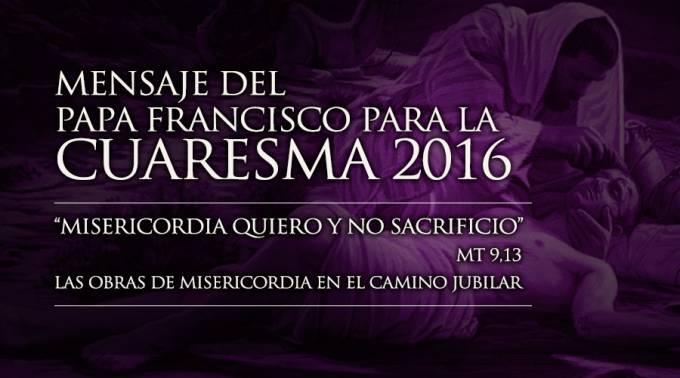 Cuaresma 2016: Mensaje del Papa Francisco