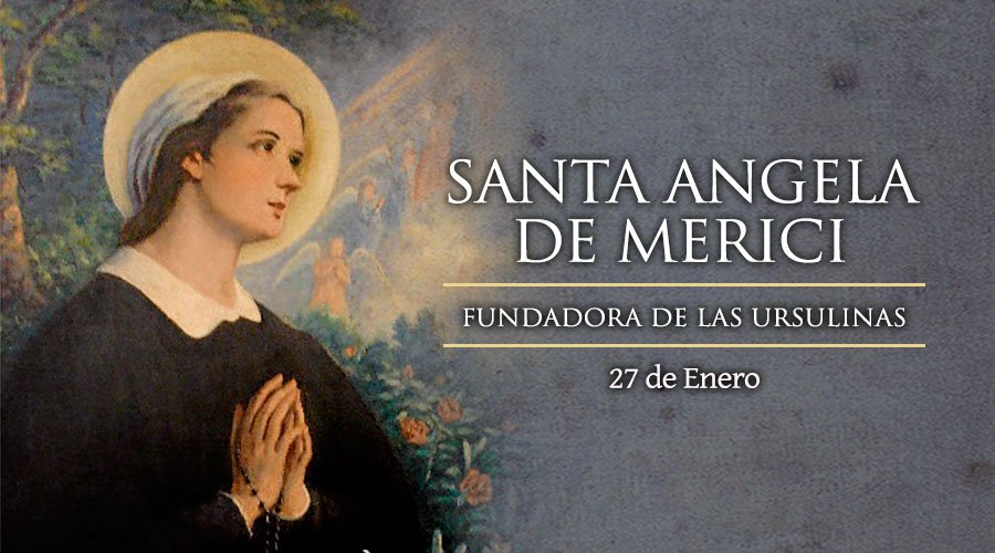 27 de enero: Santa Angela de Merici